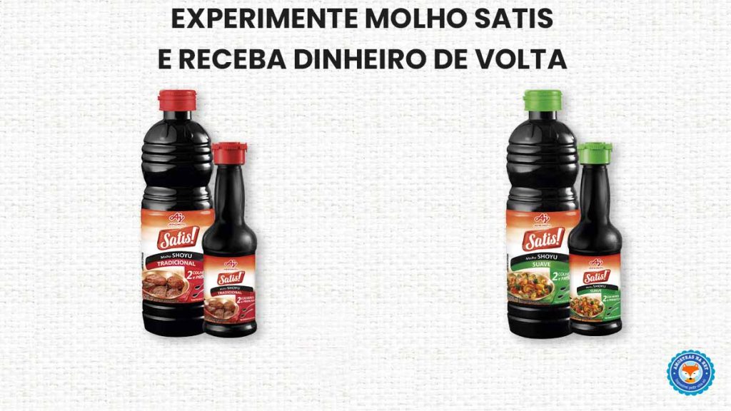 Experimente Molho Shoyu Satis e receba dinheiro de volta